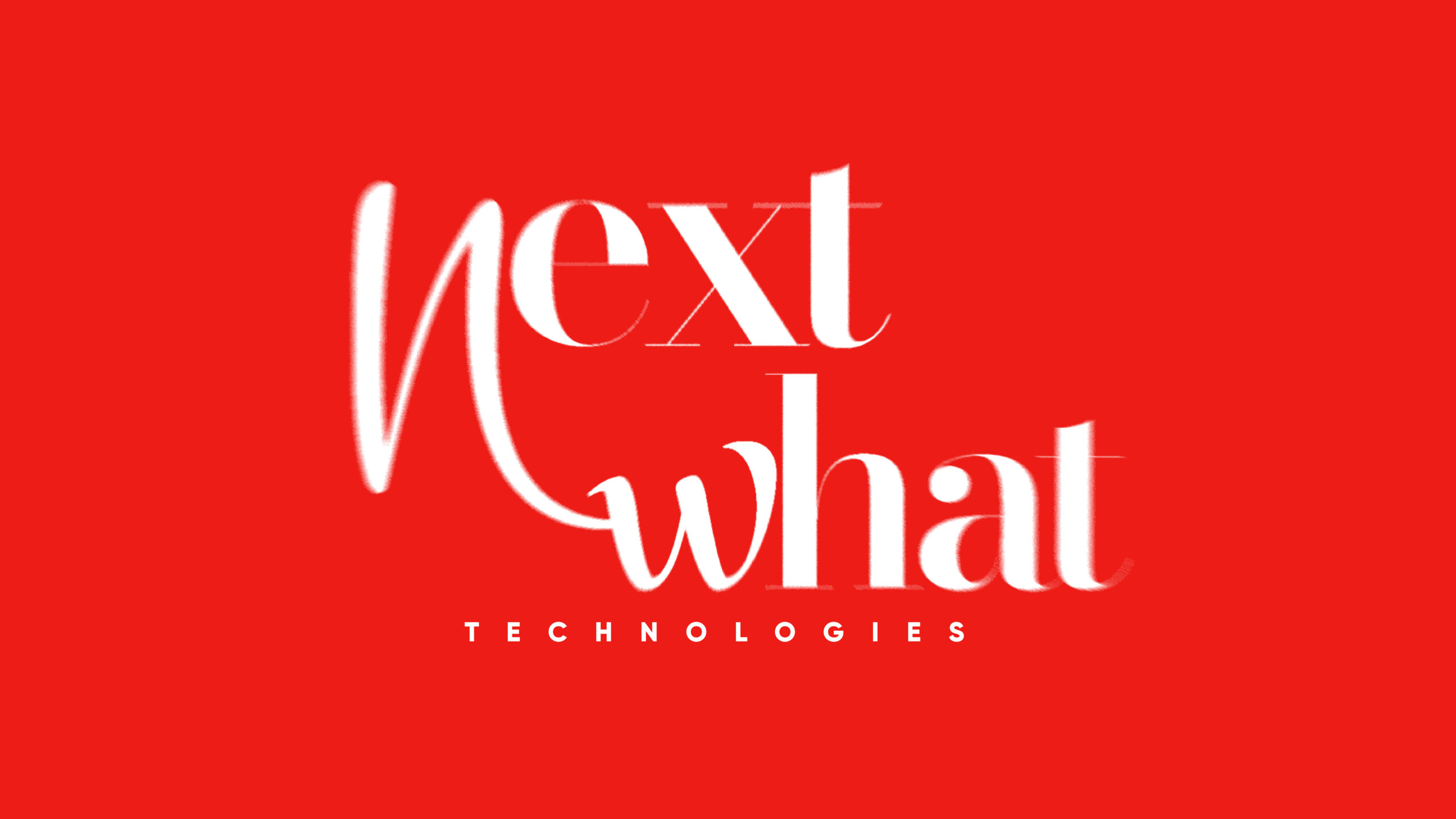 Next What Technologies